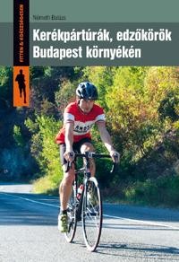KERÉKPÁRTÚRÁK, EDZŐKÖRÖK BUDAPEST KÖRNYÉKÉN (2012)