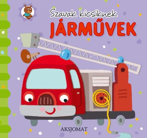 JÁRMŰVEK - SZAVAK KICSIKNEK (2012)