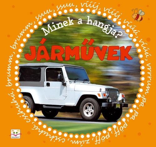 JÁRMŰVEK - MINEK A HANGJA? (2012)