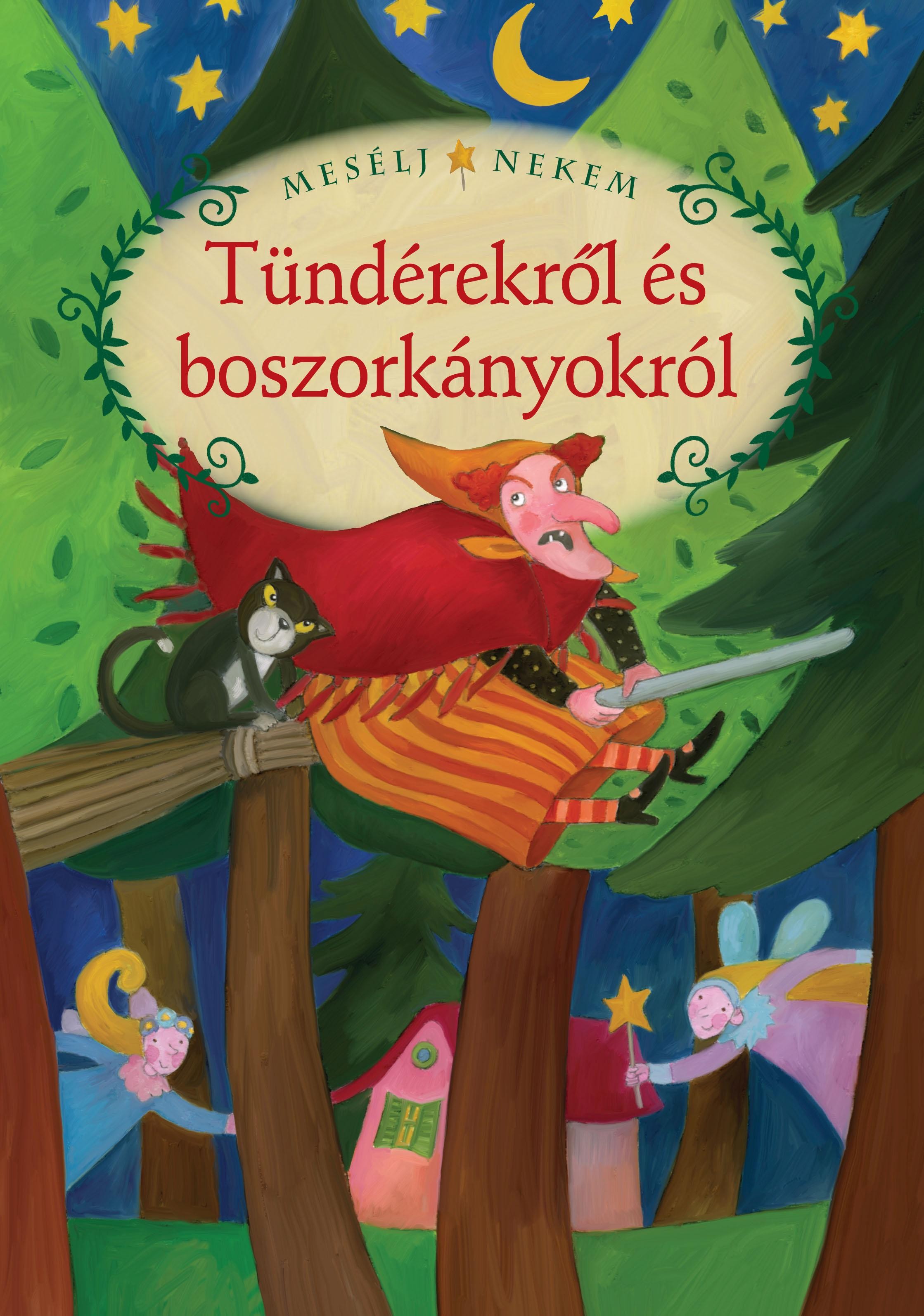 MESÉLJ NEKEM TÜNDÉREKRŐL ÉS BOSZORKÁNYOKRÓL - 13. - (2012)