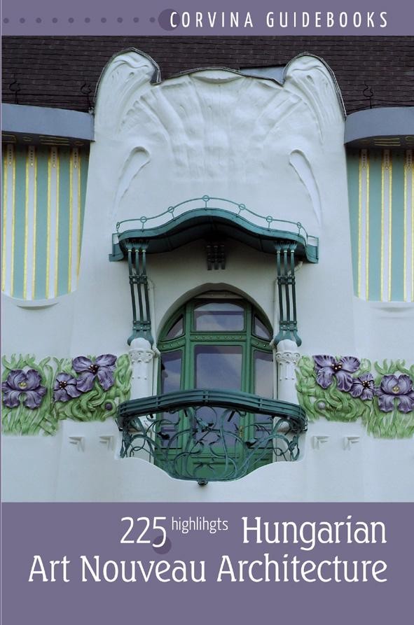 HUNGARIAN ART NOUVEAU ARCHITECTURE (MAGYAR SZECESSZIÓS ÉPÍTÉSZET - ANGOL NYELVŰ) (2012)