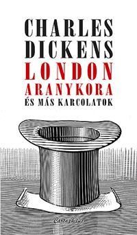 LONDON ARANYKORA ÉS MÁS KARCOLATOK (2012)