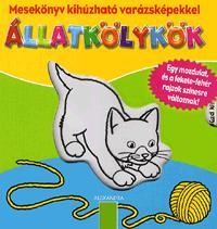 ÁLLATKÖLYKÖK - MESEKÖNYV KIHÚZHATÓ VARÁZSKÉPEKKEL (2012)