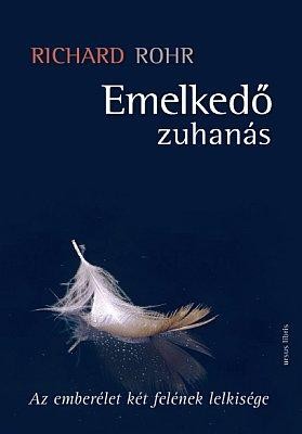 EMELKEDŐ ZUHANÁS - AZ EMBERÉLET KÉT FELÉNEK LELKISÉGE (2012)