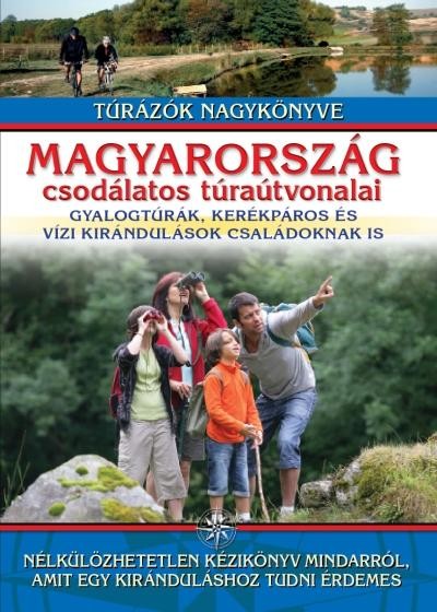 MAGYARORSZÁG CSODÁLATOS TÚRAÚTVONALAI (2012)