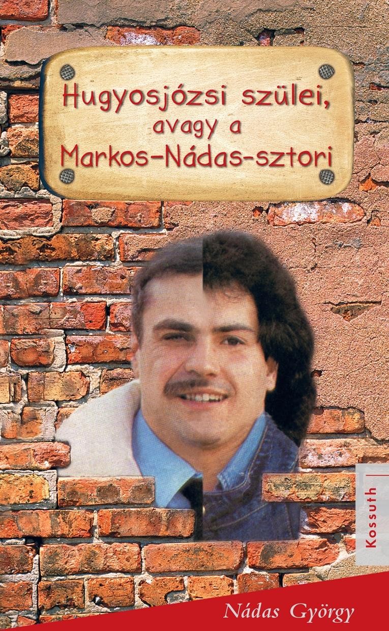 HUGYOS JÓZSI SZÜLEI, AVAGY A MARKOS-NÁDAS SZTORI (2012)
