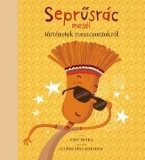 SEPRŰSRÁC MESÉI - TÖRTÉNETEK ROSSZCSONTOKRÓL (2012)