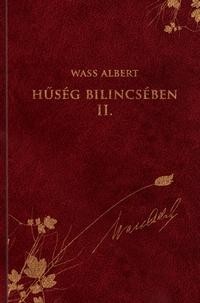 HŰSÉG BILINCSÉBEN II. -  WASS ALBERT SOROZAT 20. (2012)