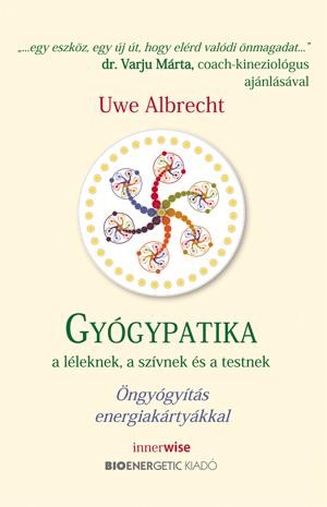 GYÓGYPATIKA - A LÉLEKNEK, A SZÍVNEK ÉS A TESTNEK (2012)