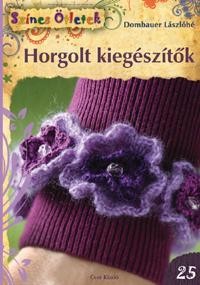 HORGOLT KIEGÉSZÍTŐK - SZÍNES ÖTLETEK 25. (2012)