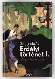 ERDÉLYI TÖRTÉNET I. - MEGSZÁMLÁLTATTÁL... (2012)