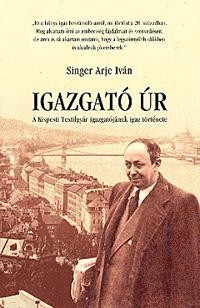 IGAZGATÓ ÚR - A KISPESTI TEXTILGYÁR IGAZGATÓJÁNAK IGAZ TÖRTÉNETE (2012)
