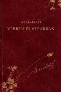 VÉRBEN ÉS VIHARBAN - WASS ALBERT SOROZAT 21. (2011)