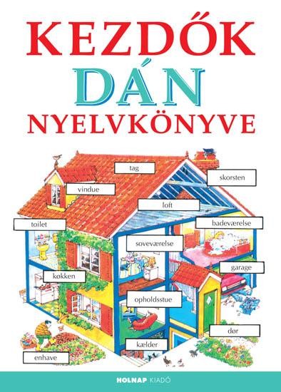 KEZDŐK DÁN NYELVKÖNYVE (ÚJ!)