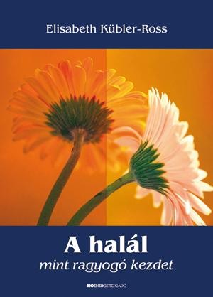 A HALÁL MINT RAGYOGÓ KEZDET (ÁTDOLG. KIAD.) (2012)
