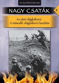 NAGY CSATÁK 8. - VILÁGTÖRTÉNELEM - AZ ELSŐ VILÁGHÁBORÚ, A MÁSODIK VILÁGHÁBORÚ KE (2011)