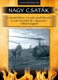 NAGY CSATÁK 10. - VILÁGTÖRTÉNELEM - A VIETNAMI HÁBORÚ, AZ ARAB-IZRAELI HÁBORÚK.. (2011)