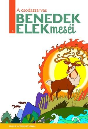 A CSODASZARVAS - BENEDEK ELEK MESÉI 1. (2012)