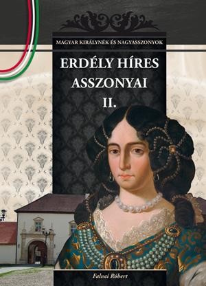 ERDÉLY HÍRES ASSZONYAI II. (2012)