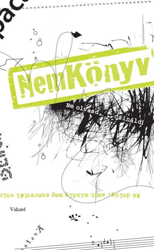 NEMKÖNYV - NE OLVASD, CSINÁLD! (2012)