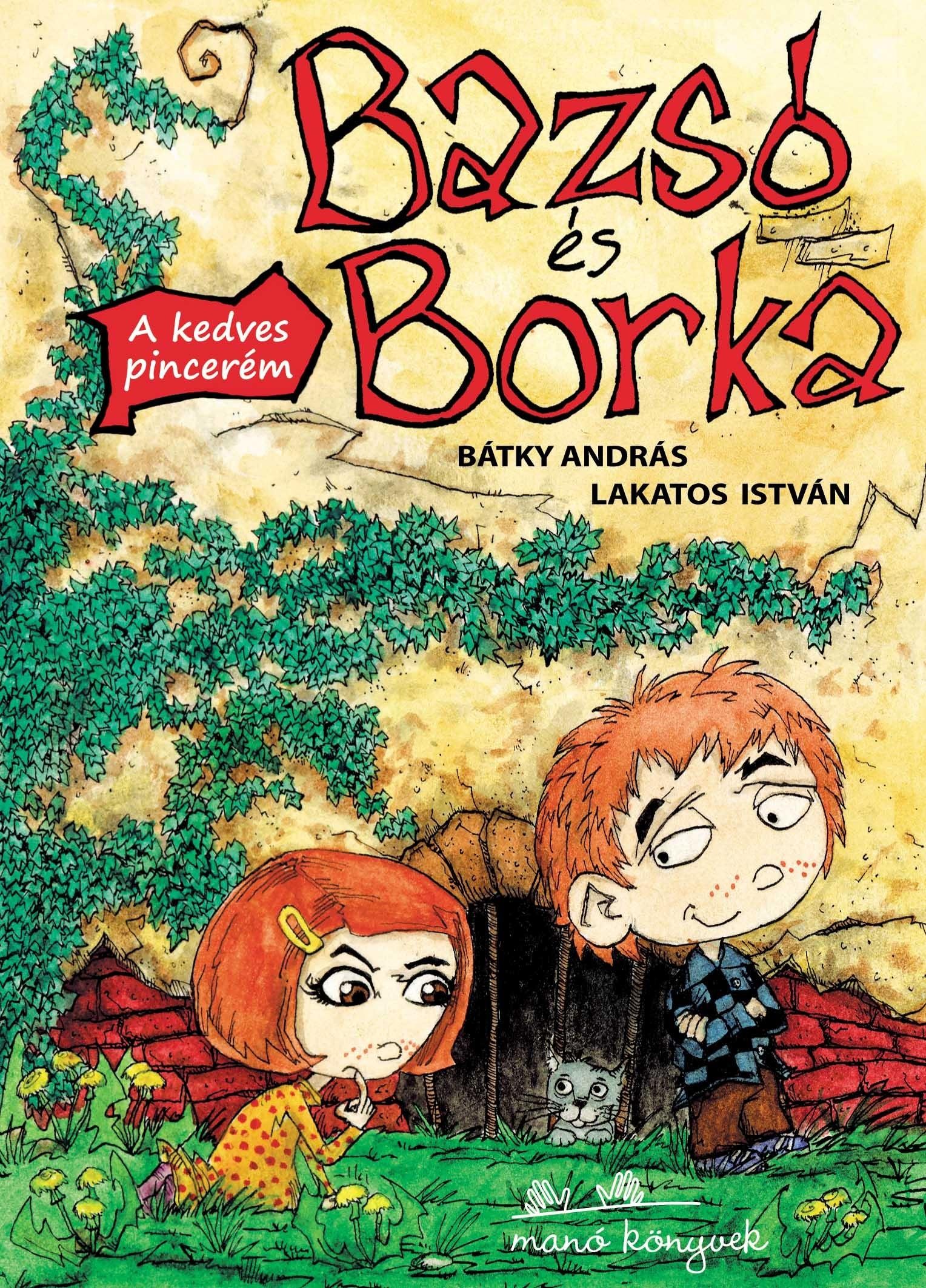 BAZSÓ ÉS BORKA - A KEDVES PINCERÉM (2012)