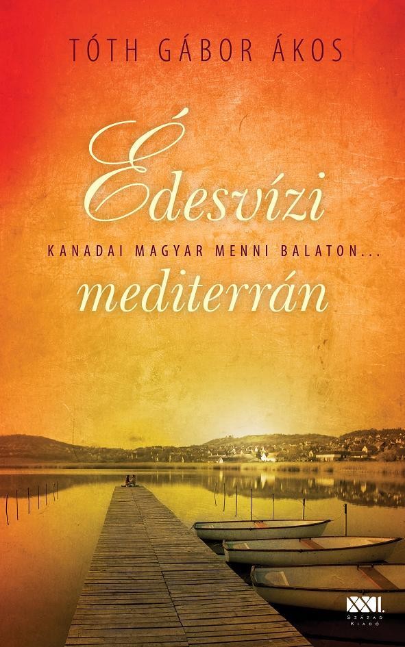 ÉDESVÍZI MEDITERRÁN - KANADAI MAGYAR MENNI BALATON (2012)