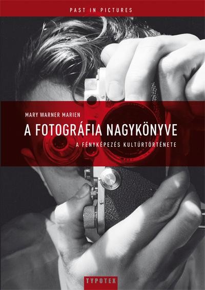 A FOTOGRÁFIA NAGYKÖNYVE (ÚJ, 2. KIAD.) (2012)