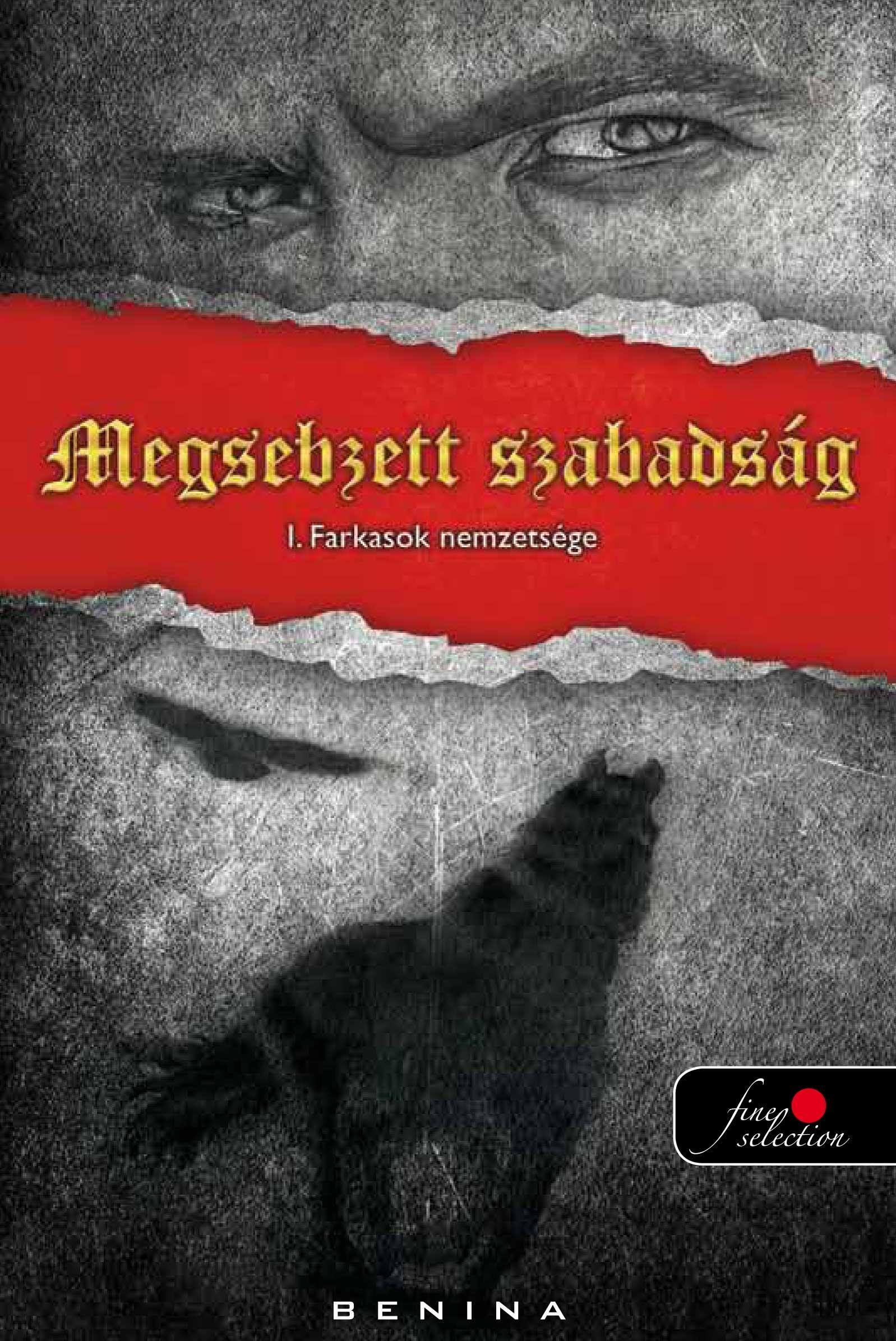 FARKASOK NEMZETSÉGE - 1. MEGSEBZETT SZABADSÁG (2012)
