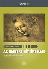 AZ EMBERI LÉT ÉRTELME - METAFIZIKAI ÉRTEKEZÉSEK (2012)
