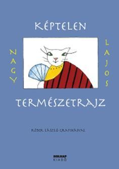 KÉPTELEN TERMÉSZETRAJZ (ÚJ!) (2012)
