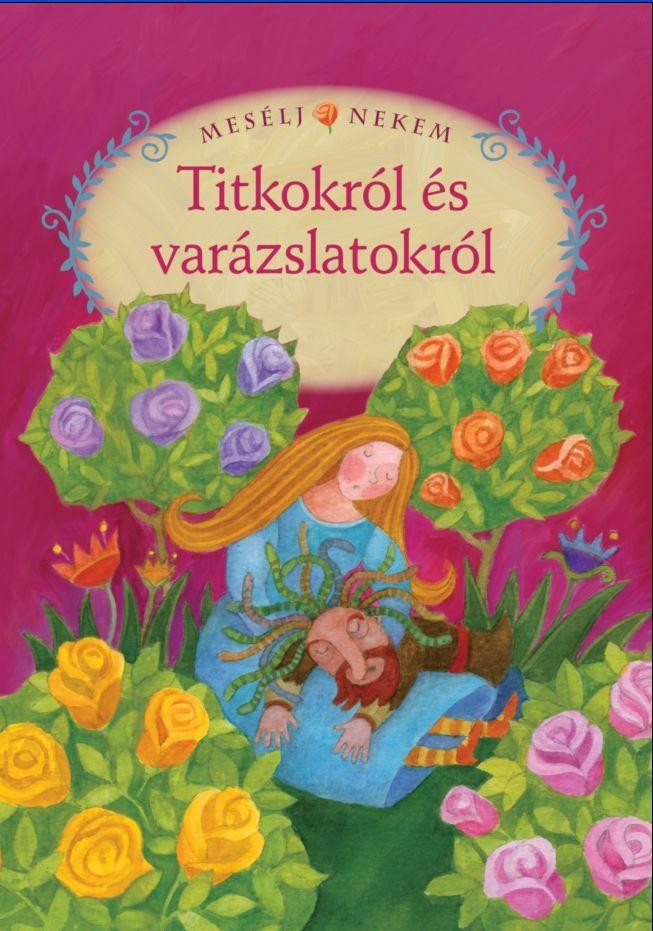 MESÉLJ NEKEM TITKOKRÓL ÉS VARÁZSLATOKRÓL - 18. -