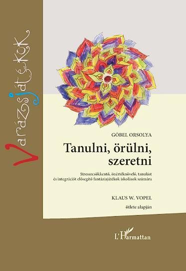 TANULNI, ÖRÜLNI, SZERETNI - VARÁZSJÁTÉKOK (2012)