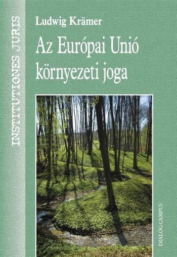 AZ EURÓPAI UNIÓ KÖRNYEZETI JOGA (2012)