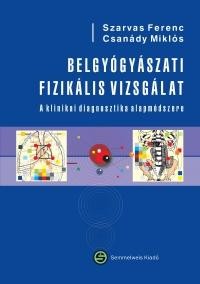 BELGYÓGYÁSZATI FIZIKÁLIS VIZSGÁLAT - A KLINIKAI DIAGNOSZTIKA ALAPMÓDSZERE (2012)