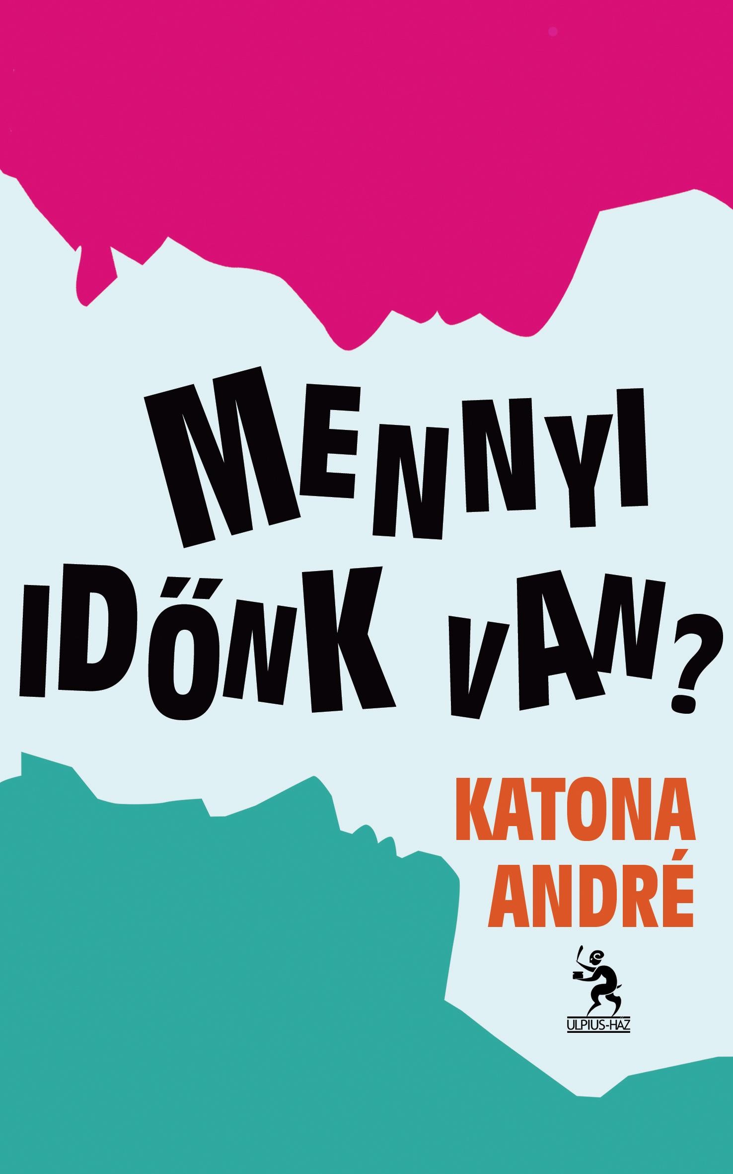 MENNYI IDŐNK VAN? (2012)