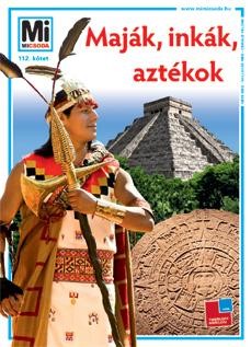 MAJÁK, INKÁK, AZTÉKOK - MI MICSODA 112. (2012)