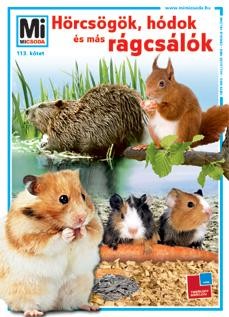 HÖRCSÖGÖK, HÓDOK ÉS MÁS RÁGCSÁLÓK - MI MICSODA 113. (2012)