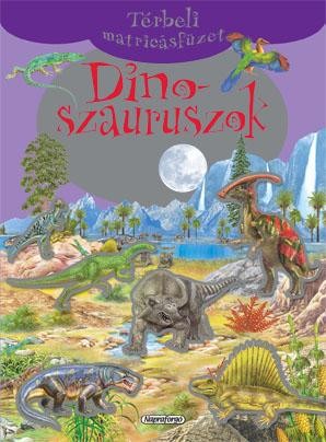DINOSZAURUSZOK - TÉRBELI MATRICÁSFÜZET (2012)