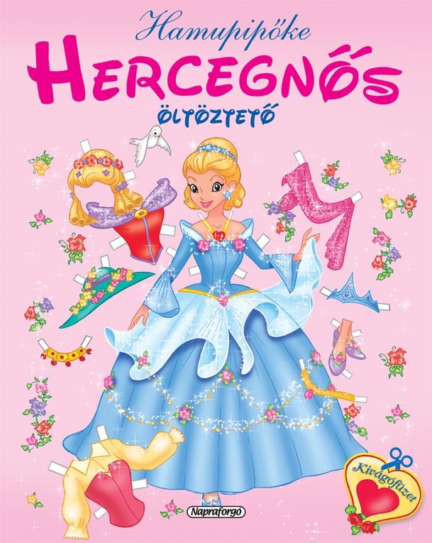 HERCEGNŐS ÖLTÖZTETŐ - HAMUPIPŐKE (2012)