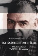 EGY FÖLÖSLEGES EMBER ÉLETE - BESZÉLGETÉSEK VÁZSONYI VILMOSSAL (2012)