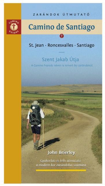 CAMINO DE SANTIAGO - ZARÁNDOK ÚTMUTATÓ (2012)
