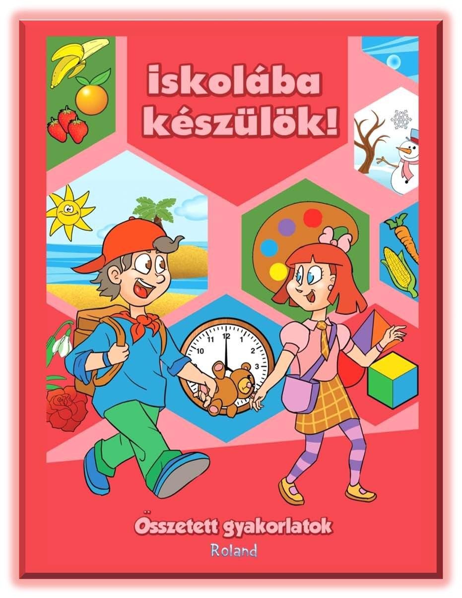 ISKOLÁBA KÉSZÜLÖK! ÖSSZETETT GYAKORLATOK (2012)
