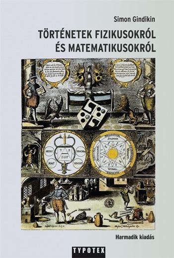 TÖRTÉNETEK FIZIKUSOKRÓL ÉS MATEMATIKUSOKRÓL (ÚJ!) (2012)
