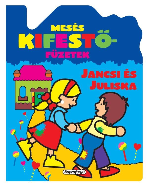 JANCSI ÉS JULISKA - MESÉS KIFESTŐFÜZETEK (2012)