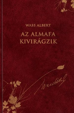 AZ ALMAFA KIVIRÁGZIK - NOVELLÁK, KARCOLATOK - W.A. SOR. 36. (2012)