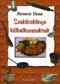 SZAKÁCSKÖNYV KÉTBALKEZESEKNEK