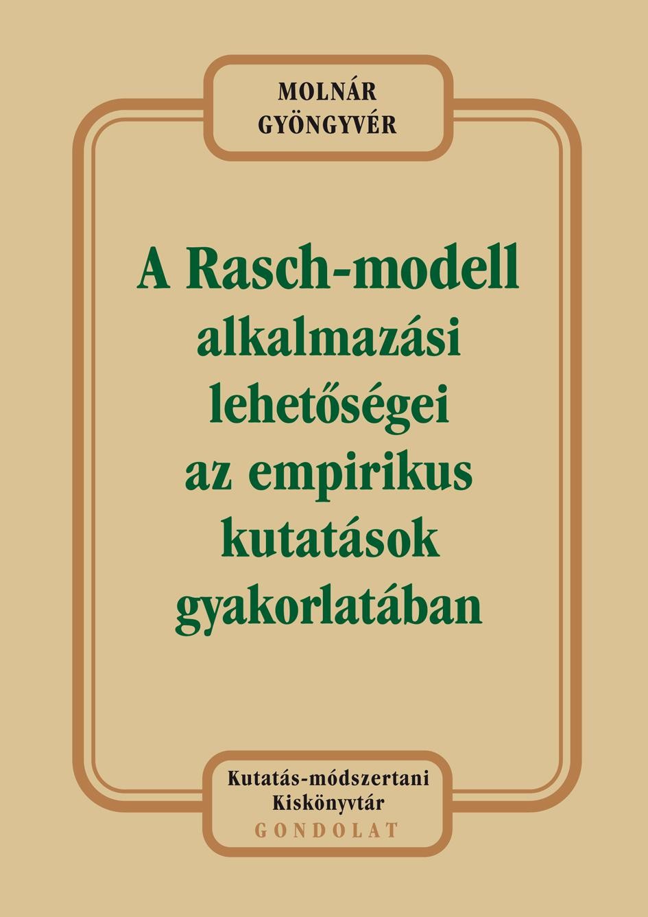 A RASCH-MODELL ALKALMAZÁSI LEHETŐSÉGEI AZ EMPIRIKUS KUTATÁSOK GYAKORLATÁBAN (2012)