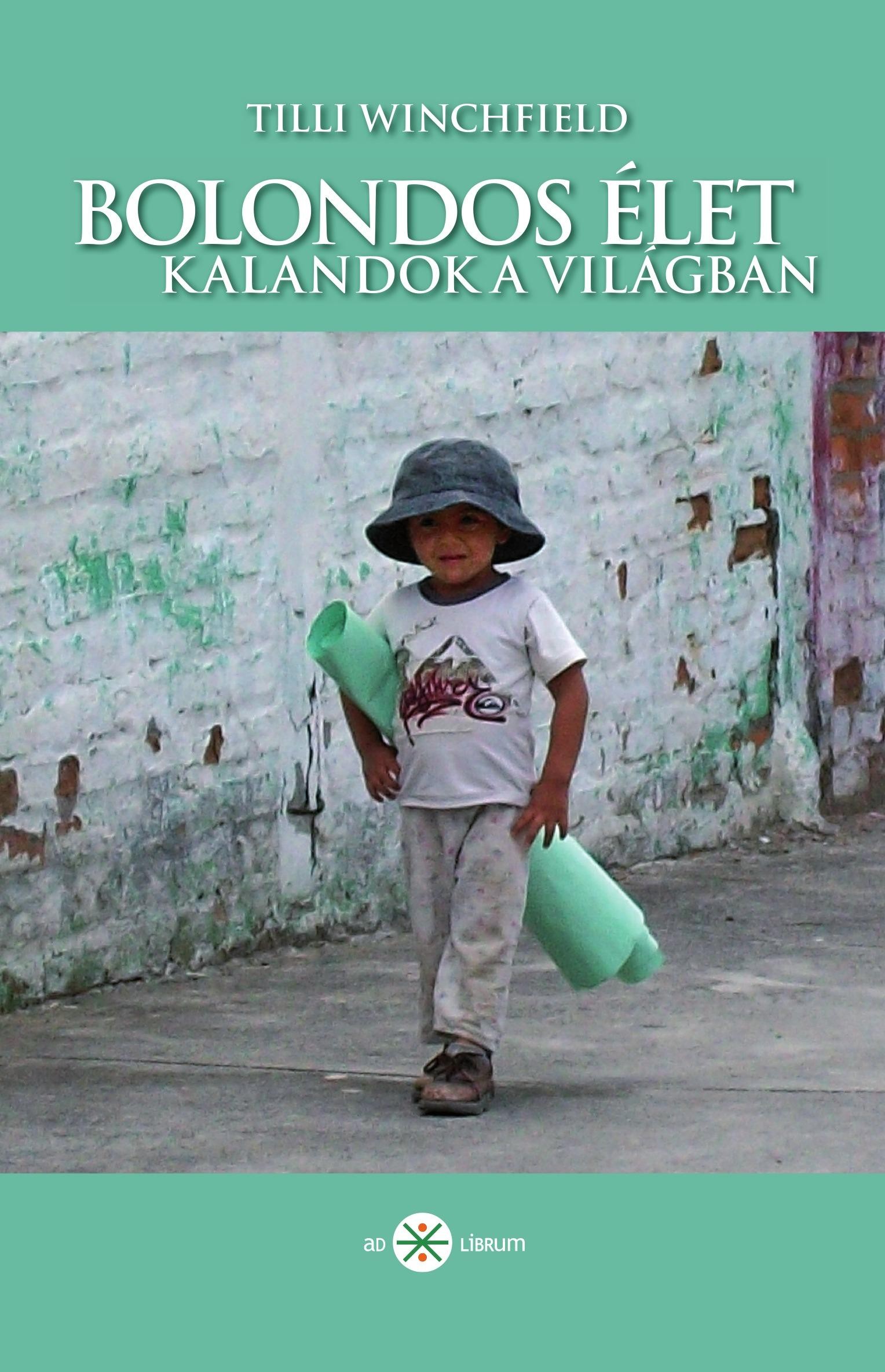 BOLONDOS ÉLET - KALANDOK A VILÁGBAN (2012)