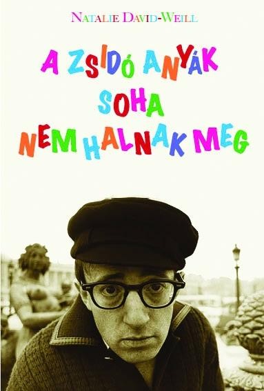 A ZSIDÓ ANYÁK SOHA NEM HALNAK MEG (2012)
