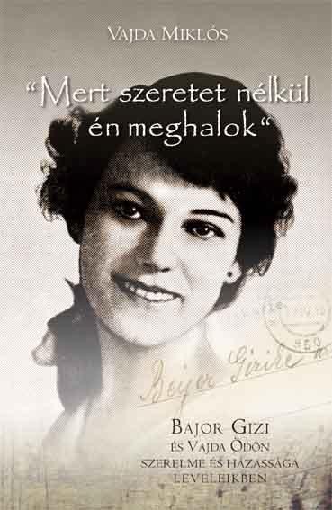 MERT SZERETET NÉLKÜL ÉN MEGHALOK (2012)